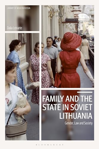 Family and the State in Soviet Lithuania: Gender, Law and Society (Library of Modern Russia) von Bloomsbury Academic